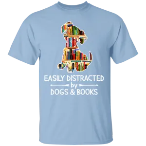 Easily distracted by dogs and books shirt