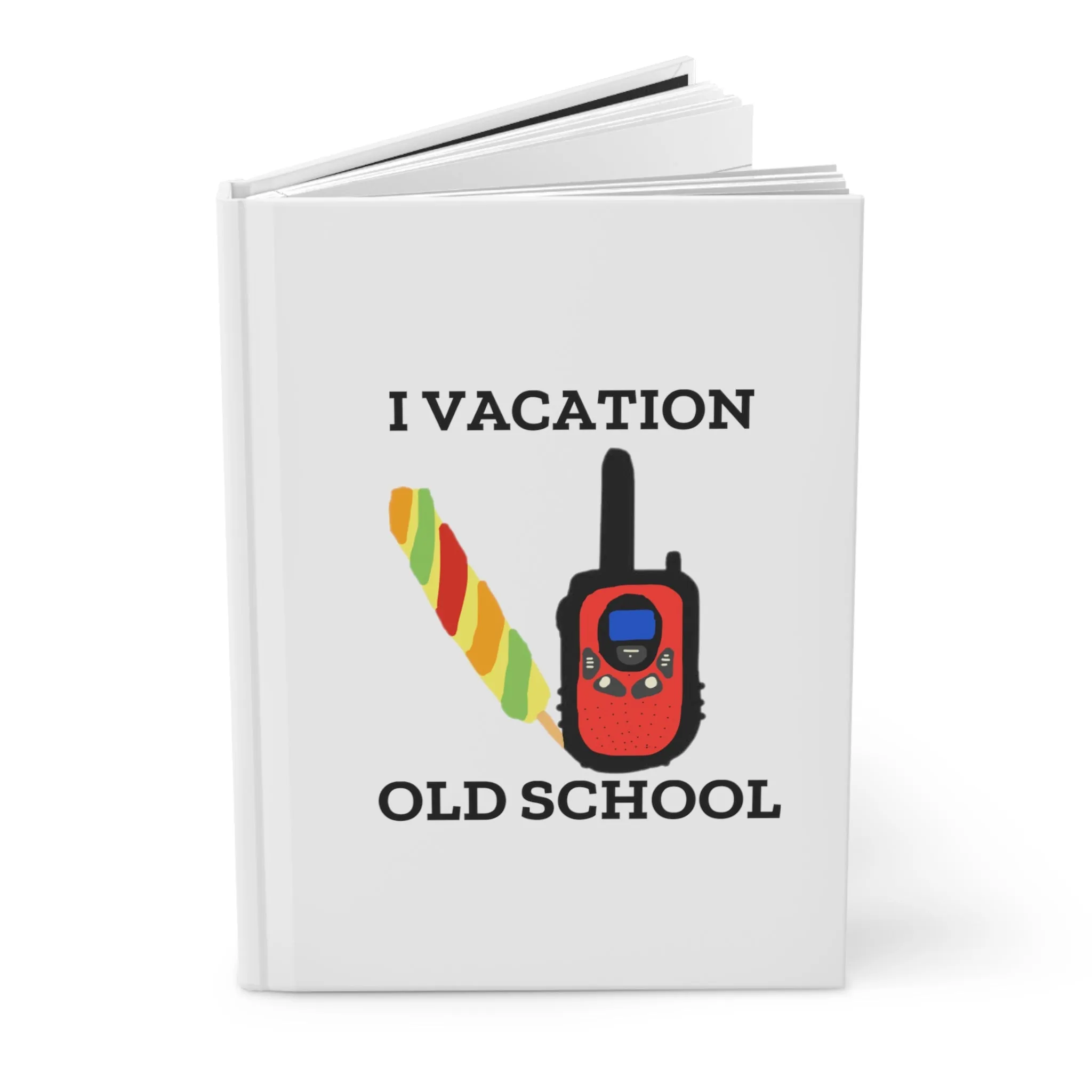 I Vacation Old School Hardcover Journal Matte